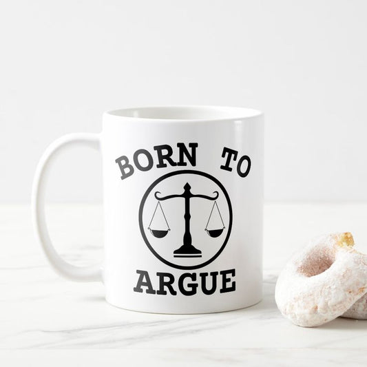 Born to Argue Lawyer Mug – Legal Coffee Cup